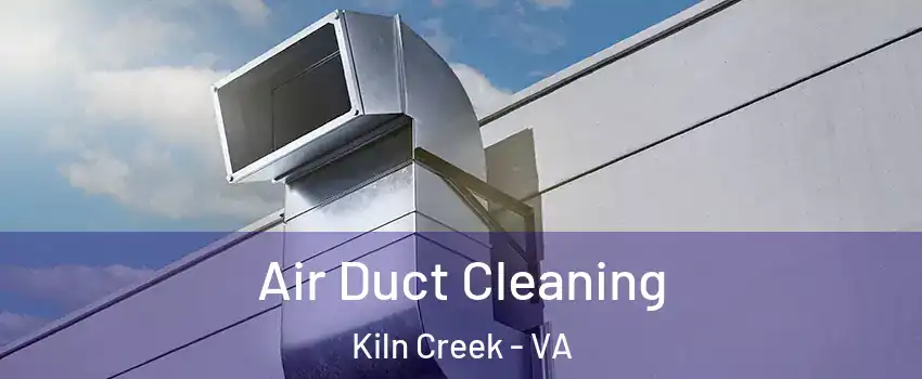 Air Duct Cleaning Kiln Creek - VA