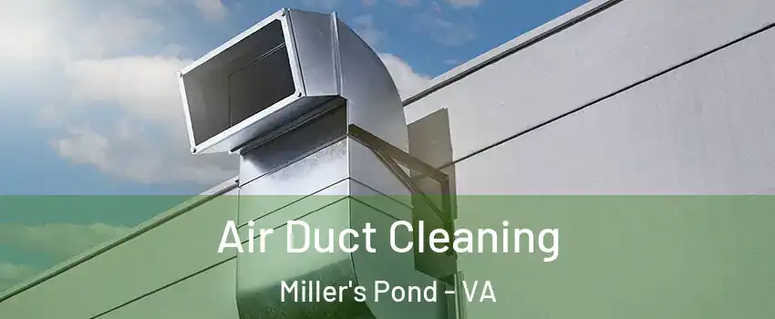 Air Duct Cleaning Miller's Pond - VA