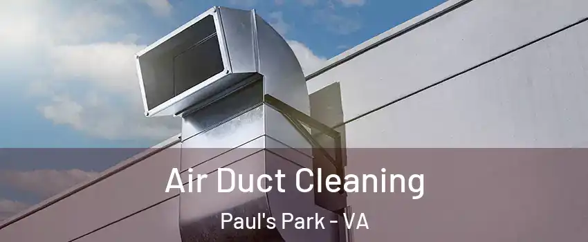 Air Duct Cleaning Paul's Park - VA