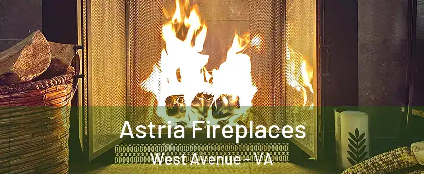 Astria Fireplaces West Avenue - VA