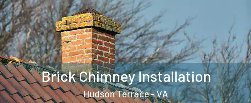 Brick Chimney Installation Hudson Terrace - VA