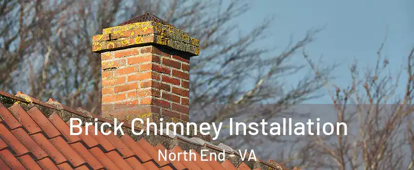 Brick Chimney Installation North End - VA