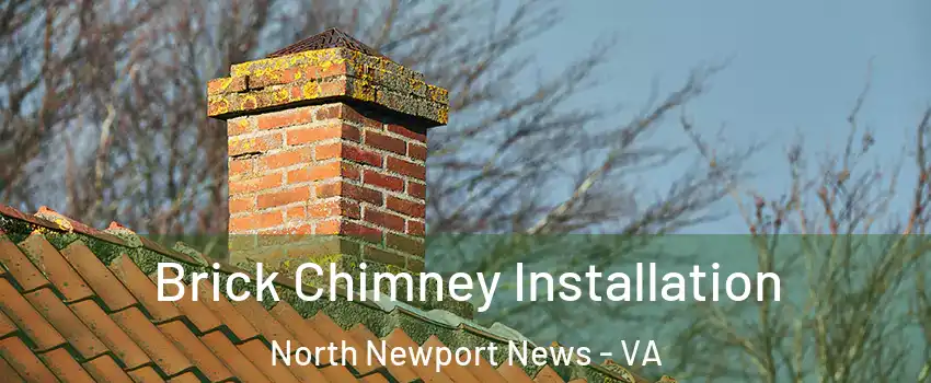 Brick Chimney Installation North Newport News - VA