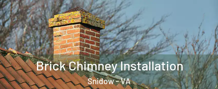 Brick Chimney Installation Snidow - VA