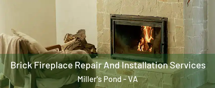 Brick Fireplace Repair And Installation Services Miller's Pond - VA