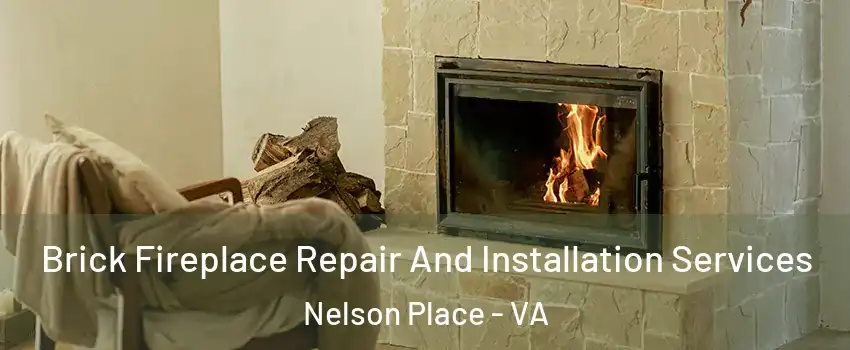 Brick Fireplace Repair And Installation Services Nelson Place - VA