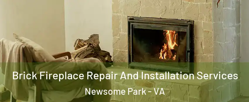 Brick Fireplace Repair And Installation Services Newsome Park - VA