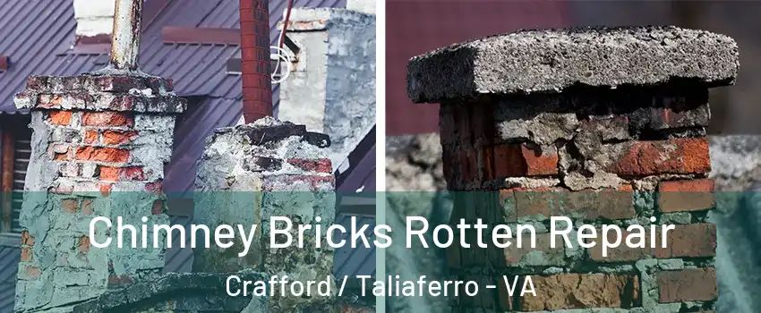 Chimney Bricks Rotten Repair Crafford / Taliaferro - VA