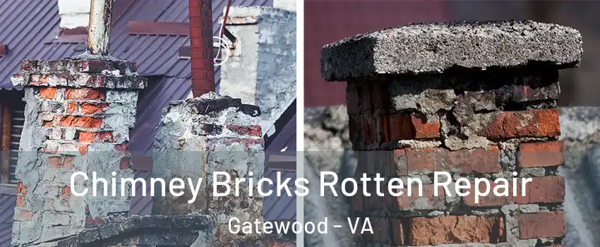 Chimney Bricks Rotten Repair Gatewood - VA