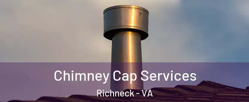 Chimney Cap Services Richneck - VA