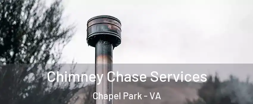 Chimney Chase Services Chapel Park - VA