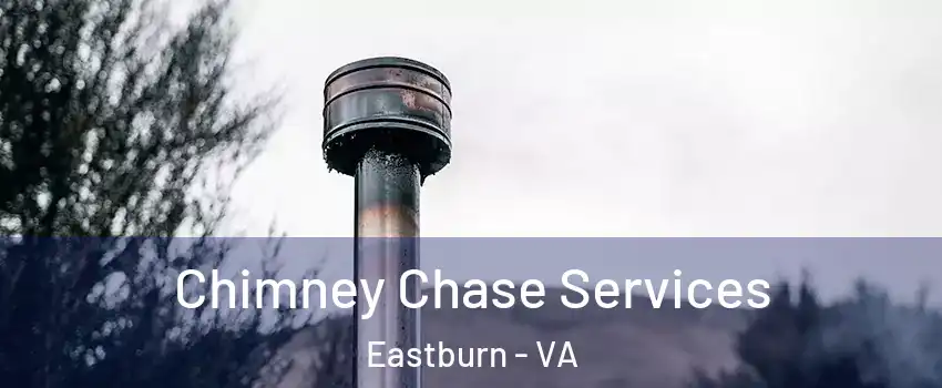 Chimney Chase Services Eastburn - VA