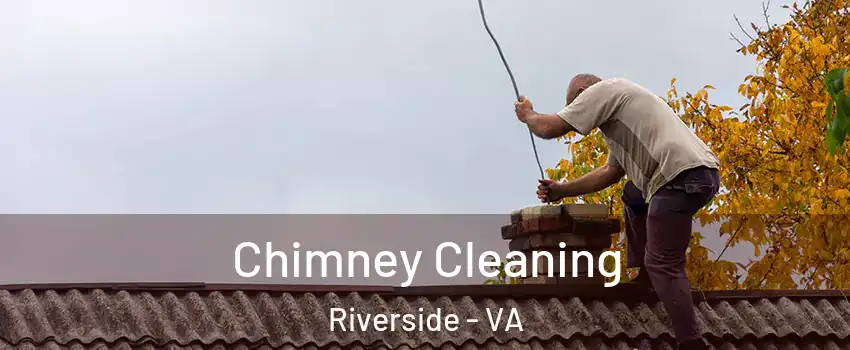 Chimney Cleaning Riverside - VA