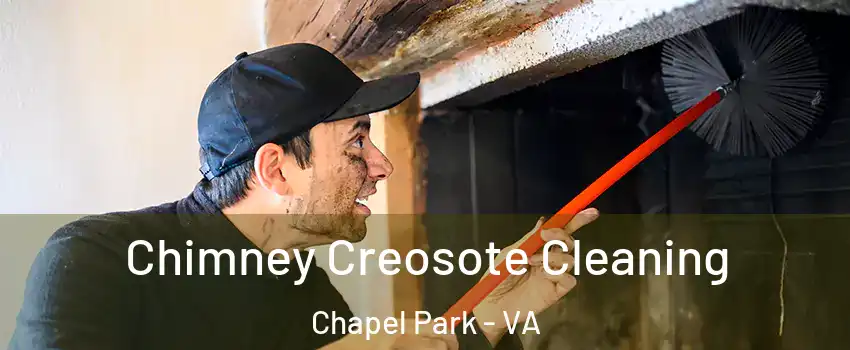 Chimney Creosote Cleaning Chapel Park - VA