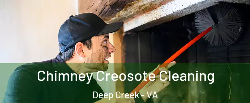 Chimney Creosote Cleaning Deep Creek - VA