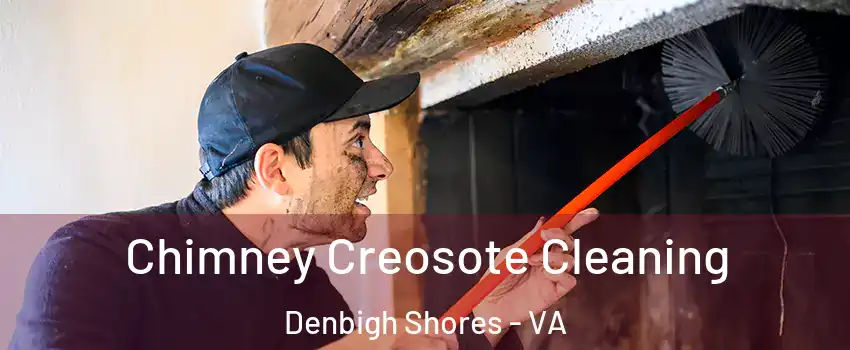 Chimney Creosote Cleaning Denbigh Shores - VA