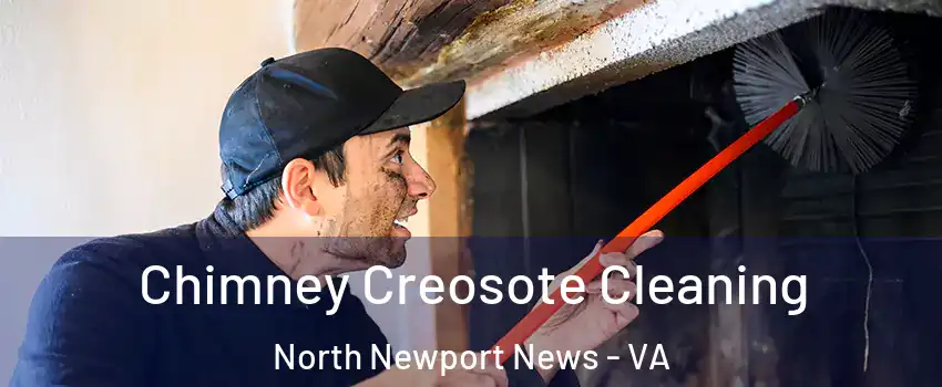 Chimney Creosote Cleaning North Newport News - VA