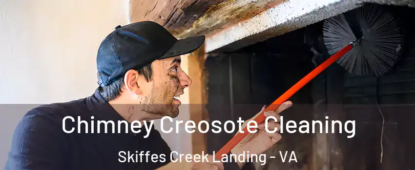 Chimney Creosote Cleaning Skiffes Creek Landing - VA