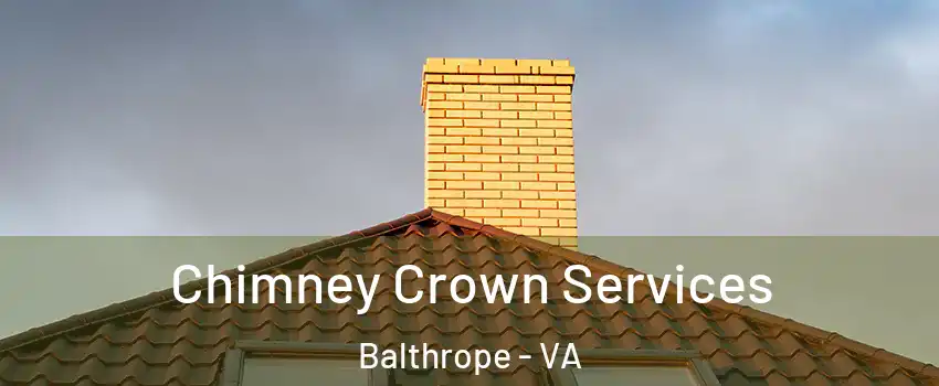 Chimney Crown Services Balthrope - VA