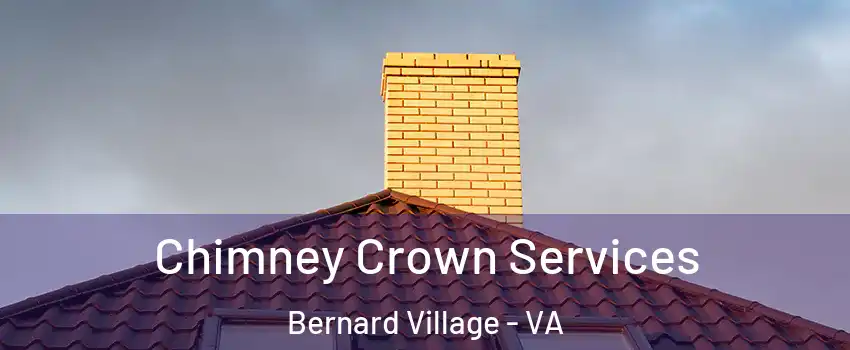 Chimney Crown Services Bernard Village - VA