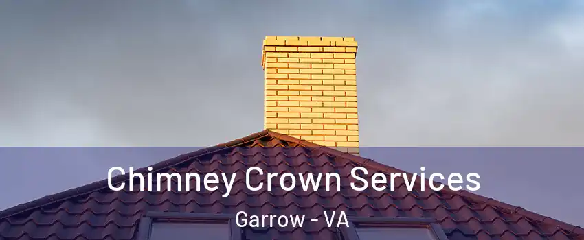 Chimney Crown Services Garrow - VA