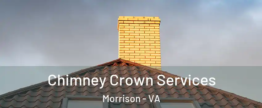 Chimney Crown Services Morrison - VA