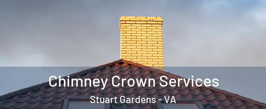 Chimney Crown Services Stuart Gardens - VA