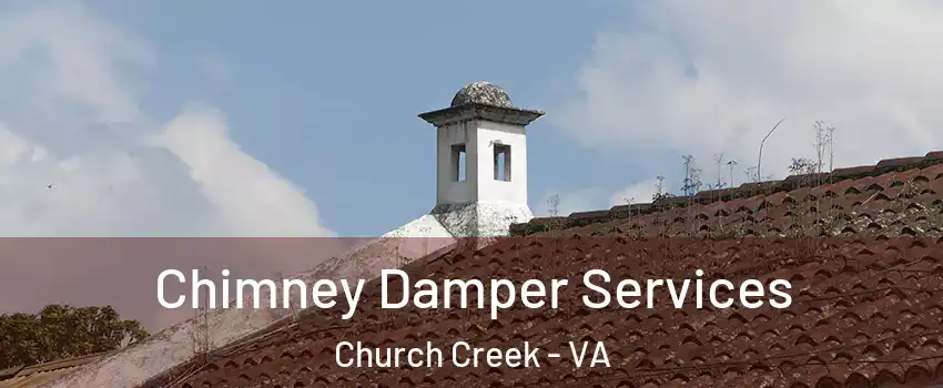 Chimney Damper Services Church Creek - VA