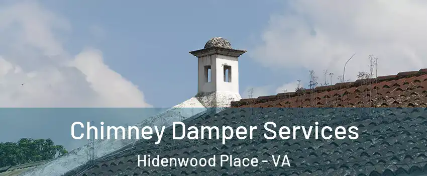 Chimney Damper Services Hidenwood Place - VA