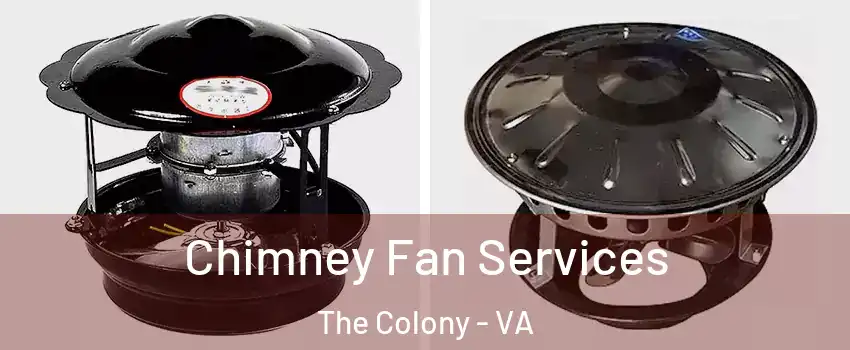 Chimney Fan Services The Colony - VA