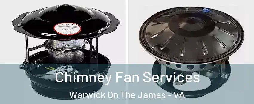 Chimney Fan Services Warwick On The James - VA