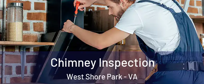 Chimney Inspection West Shore Park - VA