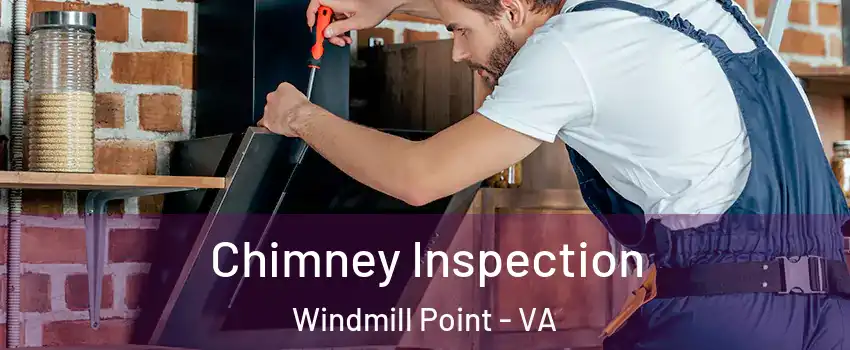 Chimney Inspection Windmill Point - VA