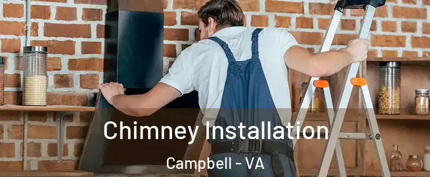 Chimney Installation Campbell - VA