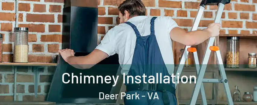 Chimney Installation Deer Park - VA