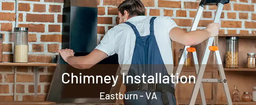 Chimney Installation Eastburn - VA