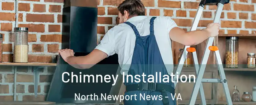 Chimney Installation North Newport News - VA