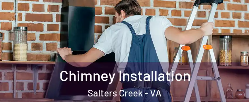 Chimney Installation Salters Creek - VA