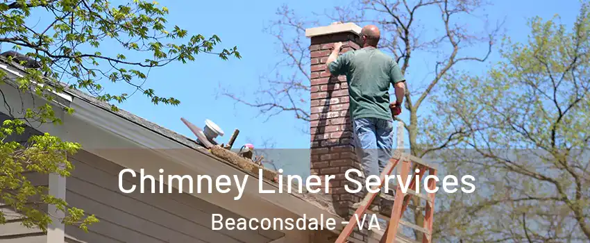 Chimney Liner Services Beaconsdale - VA