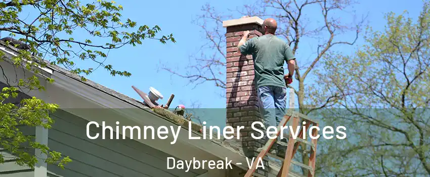 Chimney Liner Services Daybreak - VA