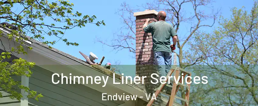 Chimney Liner Services Endview - VA