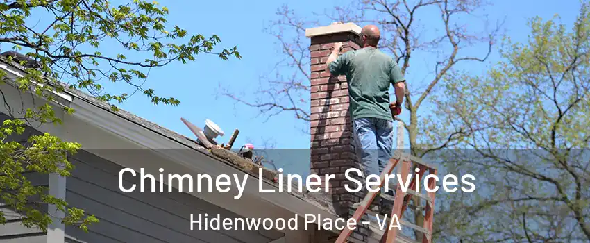 Chimney Liner Services Hidenwood Place - VA