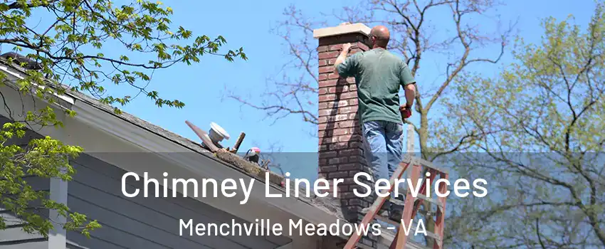 Chimney Liner Services Menchville Meadows - VA