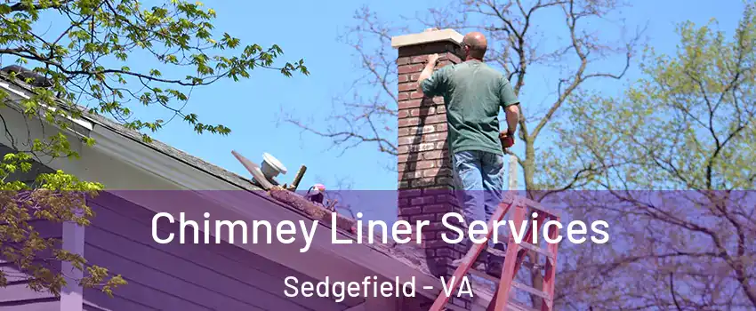 Chimney Liner Services Sedgefield - VA