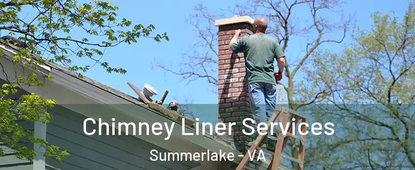 Chimney Liner Services Summerlake - VA