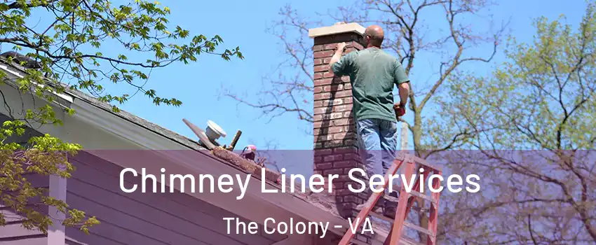 Chimney Liner Services The Colony - VA