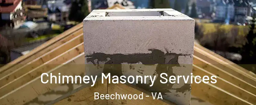 Chimney Masonry Services Beechwood - VA