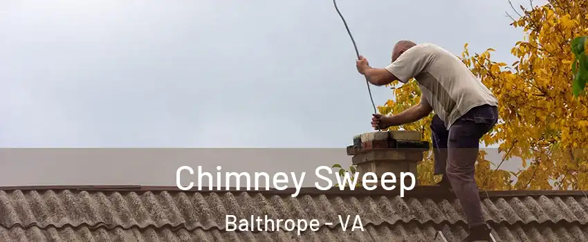 Chimney Sweep Balthrope - VA