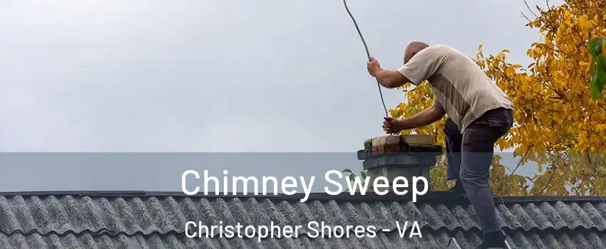 Chimney Sweep Christopher Shores - VA