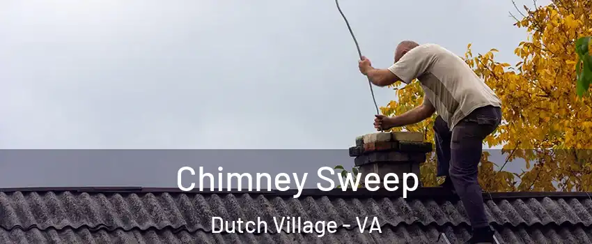 Chimney Sweep Dutch Village - VA